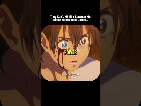 They Can't Kill Him Because His Death Means Their Defeat