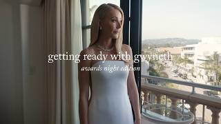 Getting Ready with Gwyneth: Awards Night Edition