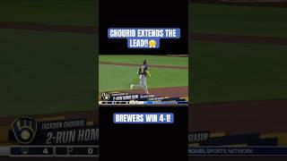 CHOURIO EXTENDS THE LEAD!! BREWERS WIN 4-1! #brewers #homerun #win