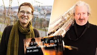Moment mal Special "Raue Zeiten" zum 26.01.23