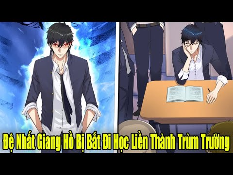 FULL BỘ | Đệ Nhất Giang Hồ Bị Ép Đi Học Liền Thành Trùm Trường | Review Truyện Tranh