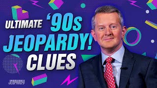 Ultimate '90s Nostalgia Jeopardy! Clues | JEOPARDY!