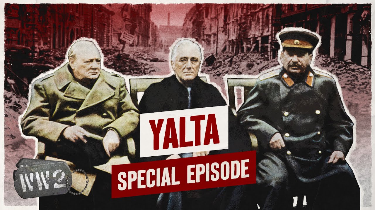 Yalta, When Stalin Split the World – a WW2 Special