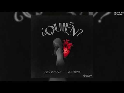 José Esparza & El Frizian - ¿Quién?