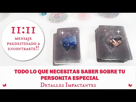 💌11:11 MENSAJE PREDESTINADO A ENCONTRARTE!!! TODO SOBRE TU PERSONA ESPECIAL Y MÁS!! 💕💝💕 TAROT AMOR