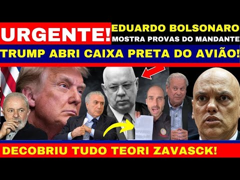TRUMP ACABA DE ABRIR CAIXA PRETA TEORI ZAVASCK DESCOBRIU QUEM FOI OS MANDANTES EDUARDO ENTREGA PROVA