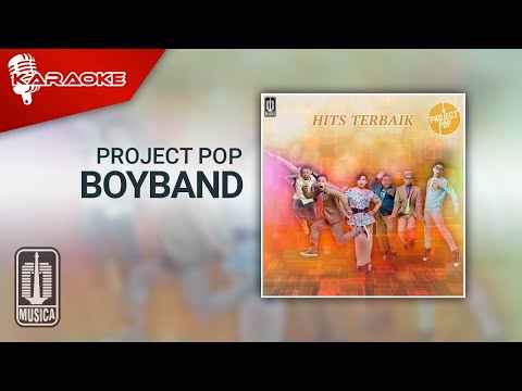 Project Pop – BOYBAND [CEKAT-CEKOT] (Official Karaoke Video)