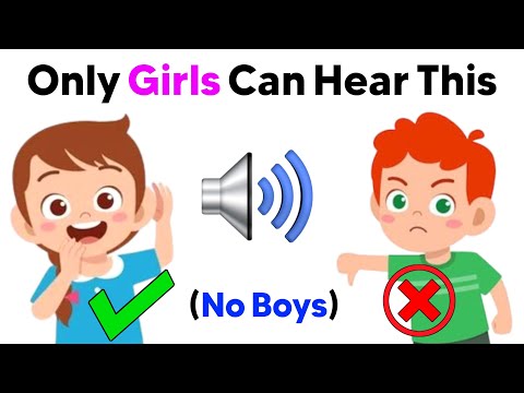 Only Girls Can Hear This Sound...
