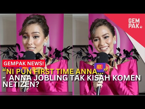 “NI PUN FIRST TIME ANNA…” - Anna Jobling Tak Kisah Komen Netizen? | Gempak News