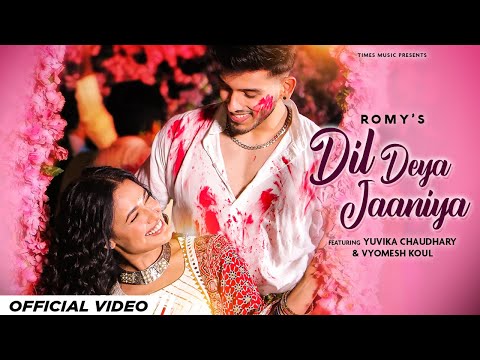 Dil Deya Jaaniya | Romy | Yuvika Chaudhary | Vyomesh Koul | Latest Punjabi Love Songs 2022