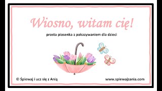 Wiosno, wiosno witam cię! 🪻🌷🪻  prosta piosenka z pokazywaniem dla dzieci