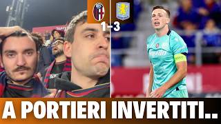 A PORTIERI INVERTITI.. CHE ROSICATA! BOLOGNA - ASTON VILLA 1-3