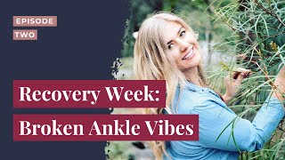Recovery- Week 1. Broken ankle vibes