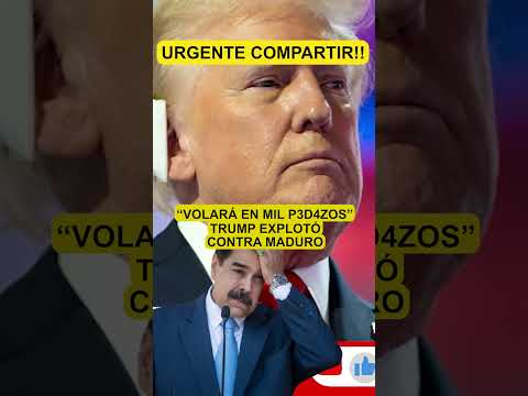 TRUMP: “MADURO VOLARÁ”