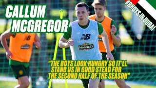 Exclusive Interview: Celtic’s Callum McGregor | Bhoys in Dubai 2020 Exclusive Interview: Celtic’s Callum McGregor | Bhoys in Dubai 2020
