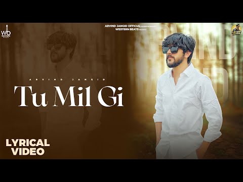 Tu Mil Gi (Lyrical Video) | Arvind Jangid | Haryanvi Song Haryanvi 2025