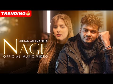 Shihan Mihiranga - Nage (නගේ) | Official Music Video