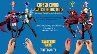 Awaited Fate Prelude: Switch Cursed Combo BlazBlue Cross Tag Battle Duos.