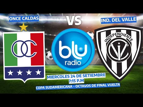 🔴 EN VIVO 🔴 ONCE CALDAS VS INDEPENDIENTE DEL VALLE | COPA SUDAMERICANA | OCTAVOS DE FINAL VUELTA