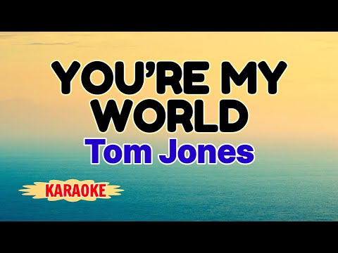 You’re My World – Tom Jones (Karaoke Version)