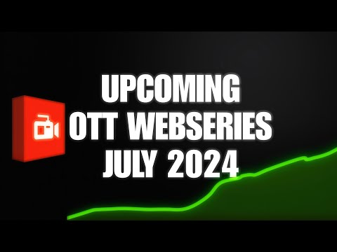 Upcoming Ott Webseries In July 2024 | जुलाई 2024 में रिलीज़ होने वाली ott webseries