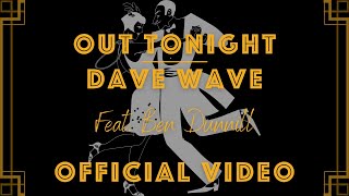 Out Tonight - feat. ‪@BenDunnill - Official Video