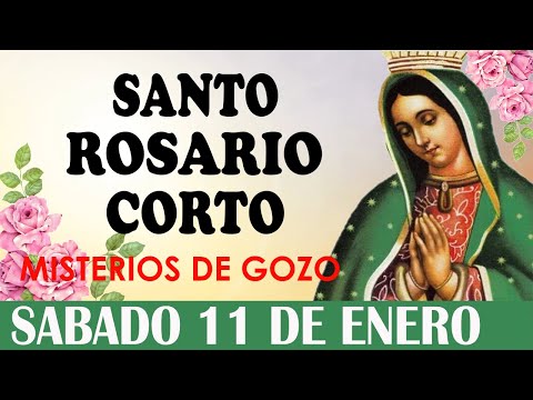 Santo Rosario Corto de hoy Sábado 11 de Enero🌿🌸🌿Misterios Gozosos🌿🌸🌿 Rosario ala Virgen de Guadalupe