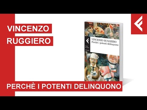 Vincenzo Ruggiero "Perché i potenti delinquono"