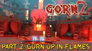 GORN 2 [Ep.2] Gorn Up In Flames (VR gameplay, no commentary)