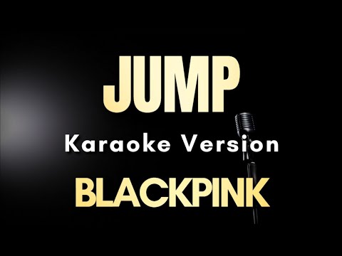 BLACKPINK – JUMP (Karaoke)