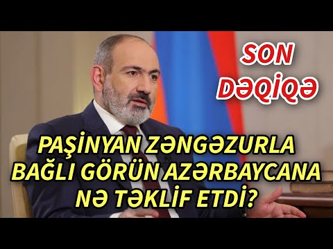 PAŞİNYANDAN GECƏYLƏ ZƏNGƏZUR AÇIQLAASI GƏLDİ ! - XEBERLER , XEBER 2024