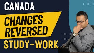 SURPRISE Changes REVERSED for Study Permit PGWP Work Permits for Canada - Latest IRCC Updates News