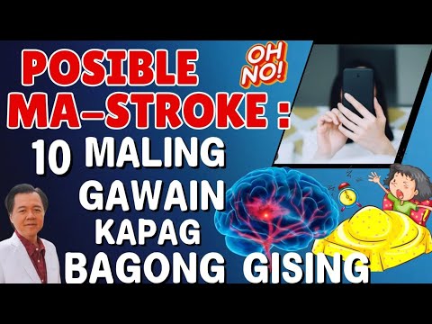 Posible Ma-Stroke : 10 Maling Gawain Kapag Bagong Gising. - By Doc Willie Ong