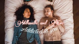Villanelle and Eve | Addicted to You