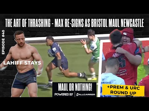 The Art of Thrashing - Max Re-Signs as Bristol Maul Newcastle - MAUL OR NOTHING Ep. 40