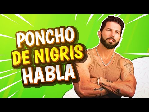 PONCHO DE NIGRIS HABLA DE TODA LA SITUACIÓN