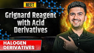 Halogen Derivatives : Grignard Reagent with Acid Derivatives | Organic Chemistry | Vineet khatri