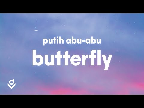 Putih Abu-Abu  - Butterfly (Lyrics)