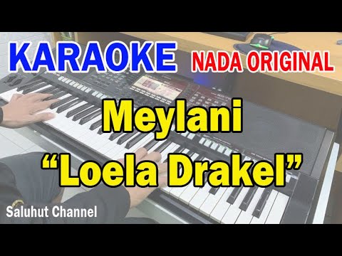 MEYLANI ll KARAOKE NOSTALGIA ll LOELA DRAKEL ll NADA ORIGINAL B=DO