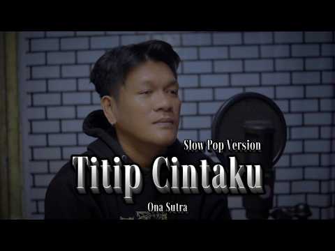 Titip Cintaku - Ona Sutra | Cover slow pop by zanca