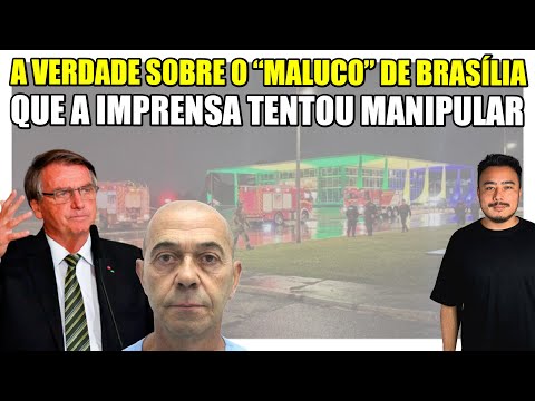 Primeiros desdobramentos + A verdade sobre o "maluco" de Brasília que a imprensa tentou manipular