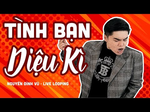 TÌNH BẠN DIỆU KỲ | NGUYỄN ĐÌNH VŨ | AMEE x RICKY STAR x LĂNG LD | WECHOICE | LIVE LOOPING