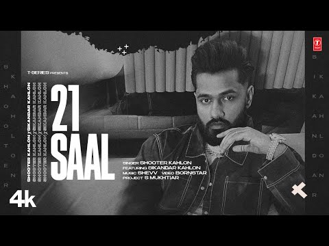 21 Saal : Shooter Kahlon (Official Video) | Sikander Kahlon | Latest Punjabi Songs 2023