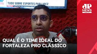 Qual é o time ideal do Fortaleza pro Clássico | Bate Bola na Pan