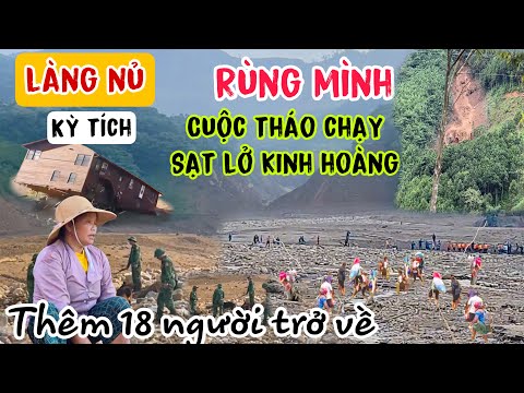 Rùng mình nhân chứng sống kể lại siêu lũ tại Làng Nủ , kỳ tích xuất hiện 18 người trở về Làng