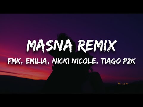 FMK, Emilia, Nicki Nicole, Tiago PZK - MASNA REMIX (Letra)