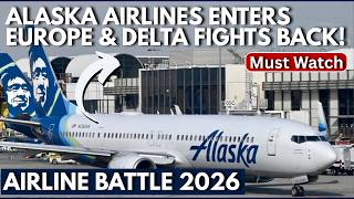 Airline Battle 2026: Alaska Airlines Enters Europe & Delta Fights Back!