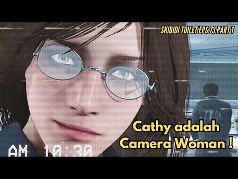 Cathy Adalah Camera Woman?! 😱 - Teori Skibidi Toilet Episode 73