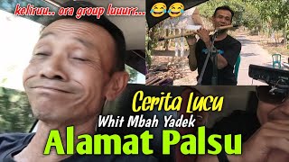 Alamat Palsu || Cerita Lucu saat berangkat ngamen bareng Mbah Yadek
