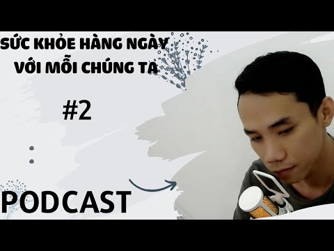 Podcast | Sức Khỏe Hàng Ngày Với Mỗi Chúng Ta #2 | #voice #podcast